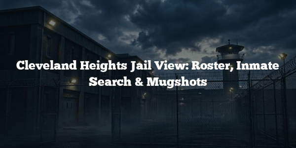 Cleveland Heights Jail View: Roster, Inmate Search & Mugshots
