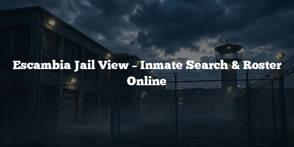 Escambia Jail View – Inmate Search & Roster Online