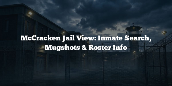 McCracken Jail View: Inmate Search, Mugshots & Roster Info