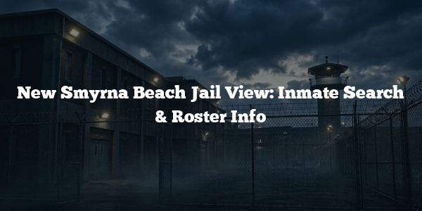 New Smyrna Beach Jail View: Inmate Search & Roster Info