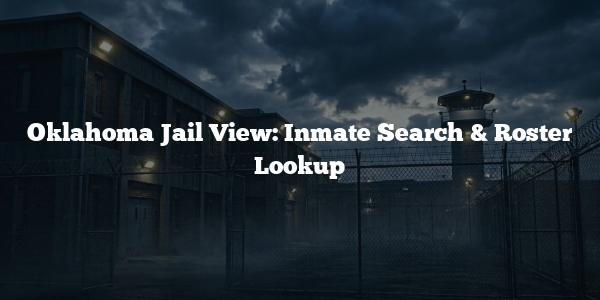 Oklahoma Jail View: Inmate Search & Roster Lookup