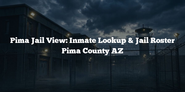 Pima Jail View: Inmate Lookup & Jail Roster Pima County AZ