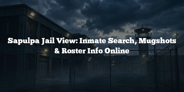 Sapulpa Jail View: Inmate Search, Mugshots & Roster Info Online