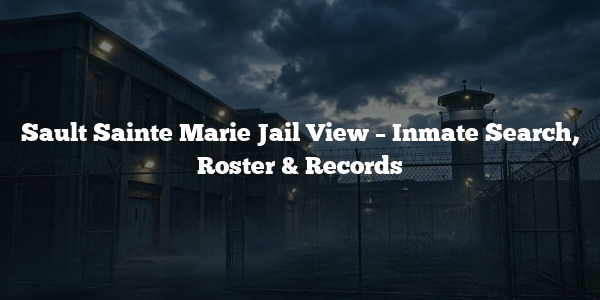 Sault Sainte Marie Jail View – Inmate Search, Roster & Records