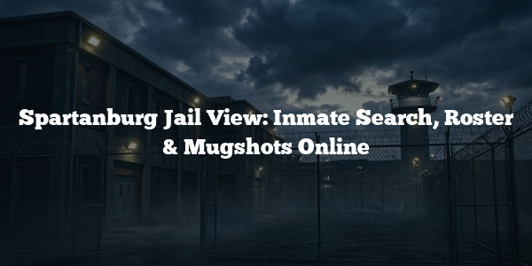 Spartanburg Jail View: Inmate Search, Roster & Mugshots Online